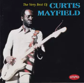 Curtis Mayfield: The Very Best Of Curtis Mayfield