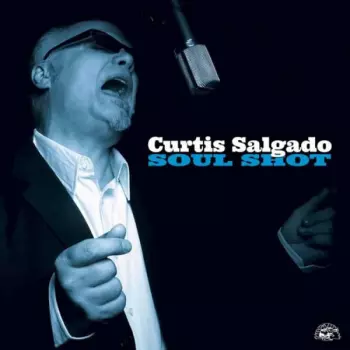 Curtis Salgado: Soul Shot