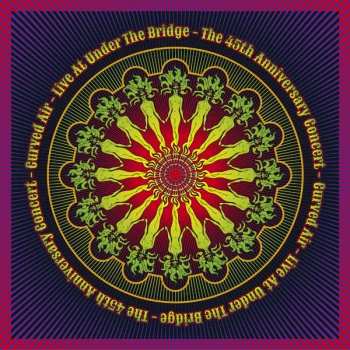Album Curved Air: Live At Under The Bridge - The 45th Anniversary Concert