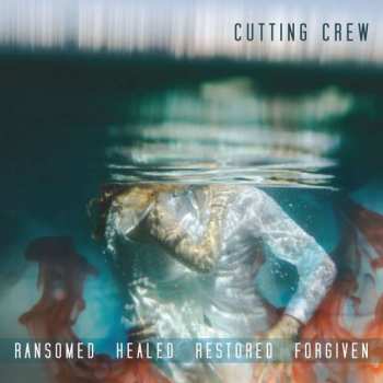 CD Cutting Crew: Ransomed Healed Restored Forgiven 407233