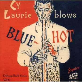 Album Cy Laurie: Blows Blue Hot