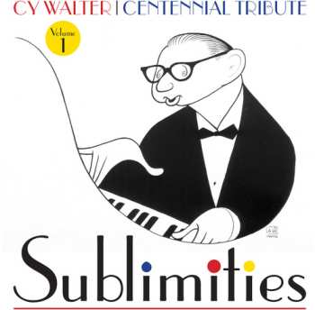 Album Cy Walter: Sublimities: Centennial Tribute Volume 1