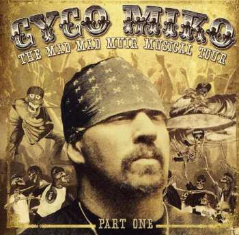 Album Cyco Miko: The Mad Mad Muir Musical Tour (Part One)