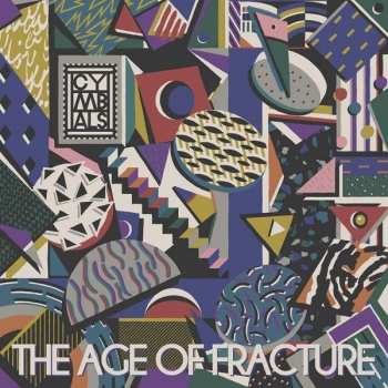 Album CYMBALS: The Age Of Fracture