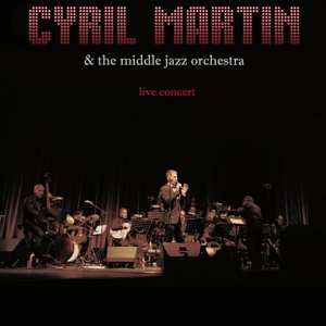 Album Cyril Martin & The Middle Jazz Orchestra: Live Concert