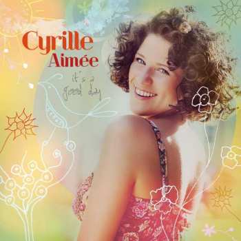 Album Cyrille Aimée: It's A Good Day