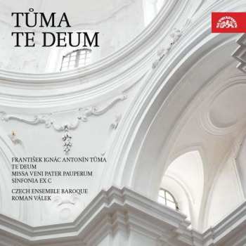 Album Czech Ensemble Baroque: Tůma: Te Deum