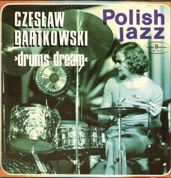Czesław Bartkowski: Drums Dream