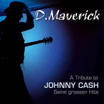 Album D. Maverick: A Tribute To Johnny Cash: Seine Großen Hits Volume 1