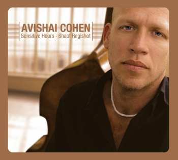 CD Avishai Cohen: Sensitive Hours - Shaot Regish DIGI