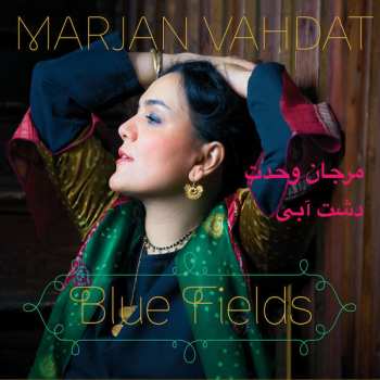 Album Marjan Vahdat: دشت آبی = Blue Fields