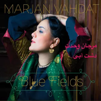 Marjan Vahdat: دشت آبی = Blue Fields