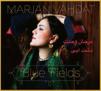 CD Marjan Vahdat: دشت آبی = Blue Fields 506735