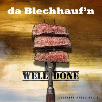 Album Da Blechhauf'n: Well Done