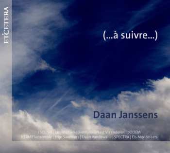 Album Daan Janssens: Werke - ...asuivre...