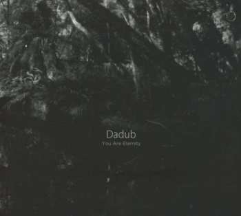 Album Dadub: You Are Eternity