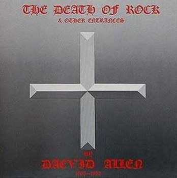 Album Daevid Allen: The Death Of Rock & Other Entrances