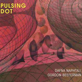 Album Dafna Naphtali: Pulsing Dot
