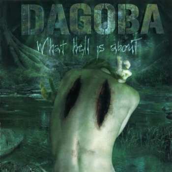 Dagoba: What Hell Is About