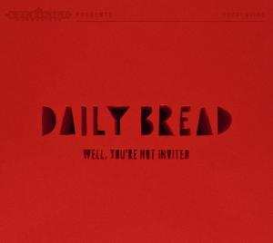 Daily Bread: Well, You're Not Invited