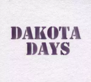 Dakota Days: Dakota Days