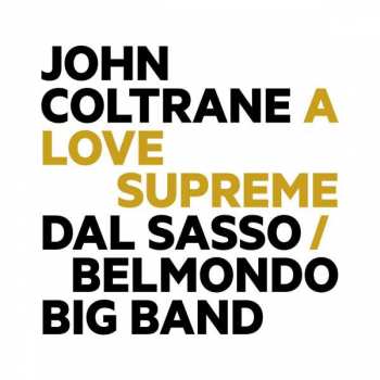 Album Dal Sasso / Belmondo Big Band: John Coltrane: A Love Supreme