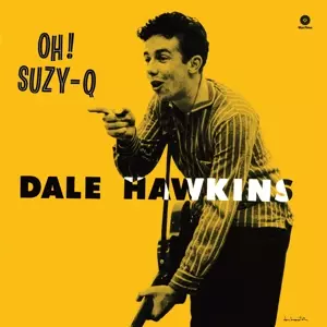 Dale Hawkins: Oh! Suzy-Q
