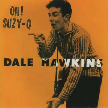 CD Dale Hawkins: Oh! Suzy Q 372906