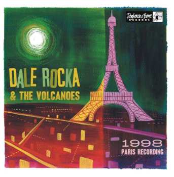 Dale Rocka & The Volcanoes: 1998 Paris Recordings
