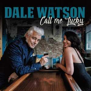 Album Dale Watson: Call Me Lucky