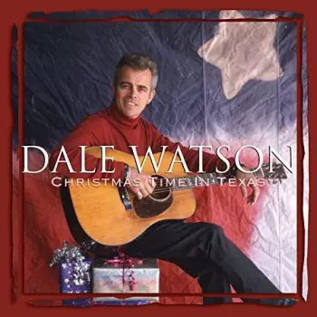 Dale Watson: Christmas Time In Texas