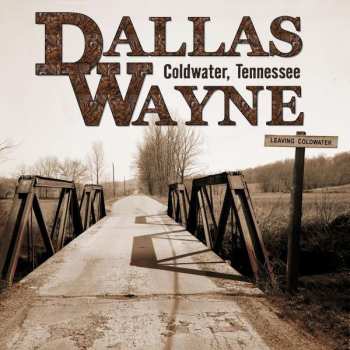 Album Dallas Wayne: Coldwater,tennessee