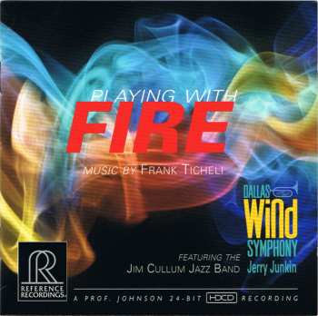 Album Dallas Wind Symphony: Playing With Fire - Music By Frank Ticheli