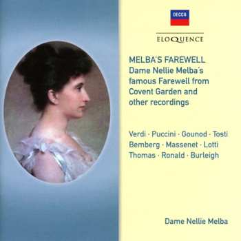 CD Nellie Melba: Melba's Farewell: Dame Nellie Melba's Famous Farewell From Covent Garden And Other Recordings 523412