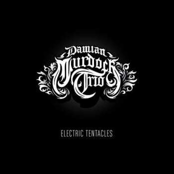 Album Damian Murdoch Trio: Electric Tentacles