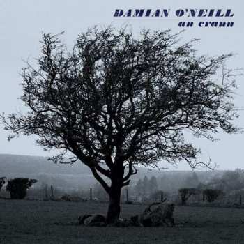 CD Damian O'Neill: An Crann 408700