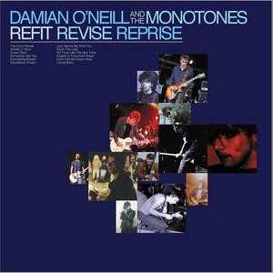 Album Damian O'Neill And The Monotones: Refit Revise Reprise