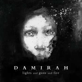 Album Damirah: Lights And Guns And Fire