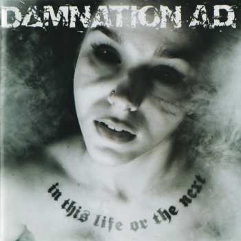 CD Damnation A.D.: In This Life Or The Next 468203