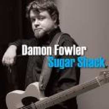 Album Damon Fowler: Sugar Shack