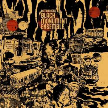 Album Damon Locks Black Monument Ensemble: Where Future Unfolds