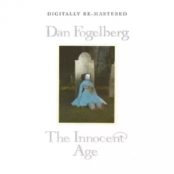 Dan Fogelberg: The Innocent Age