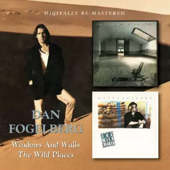 Dan Fogelberg: Windows And Walls / The Wild Places