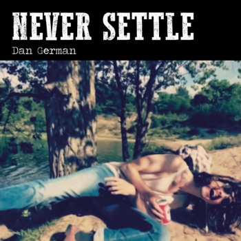 Album Dan German: Never Settle
