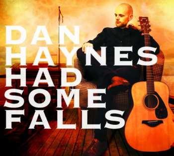 Album Dan Haynes: Had Some Falls