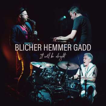 Album Dan Hemmer & Steve Gadd Michael Blicher: It Will Be Alright
