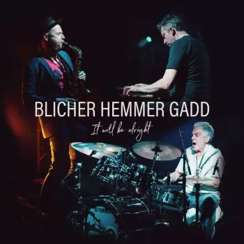Dan Hemmer & Steve Gadd Michael Blicher: It Will Be Alright