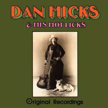 Dan Hicks And His Hot Licks: Original Recordings