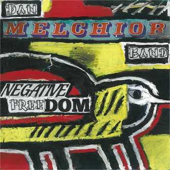 Album Dan Melchior Band: Negative Freedom