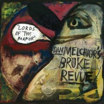 CD Dan Melchior's Broke Revue: Lords Of The Manor 420400